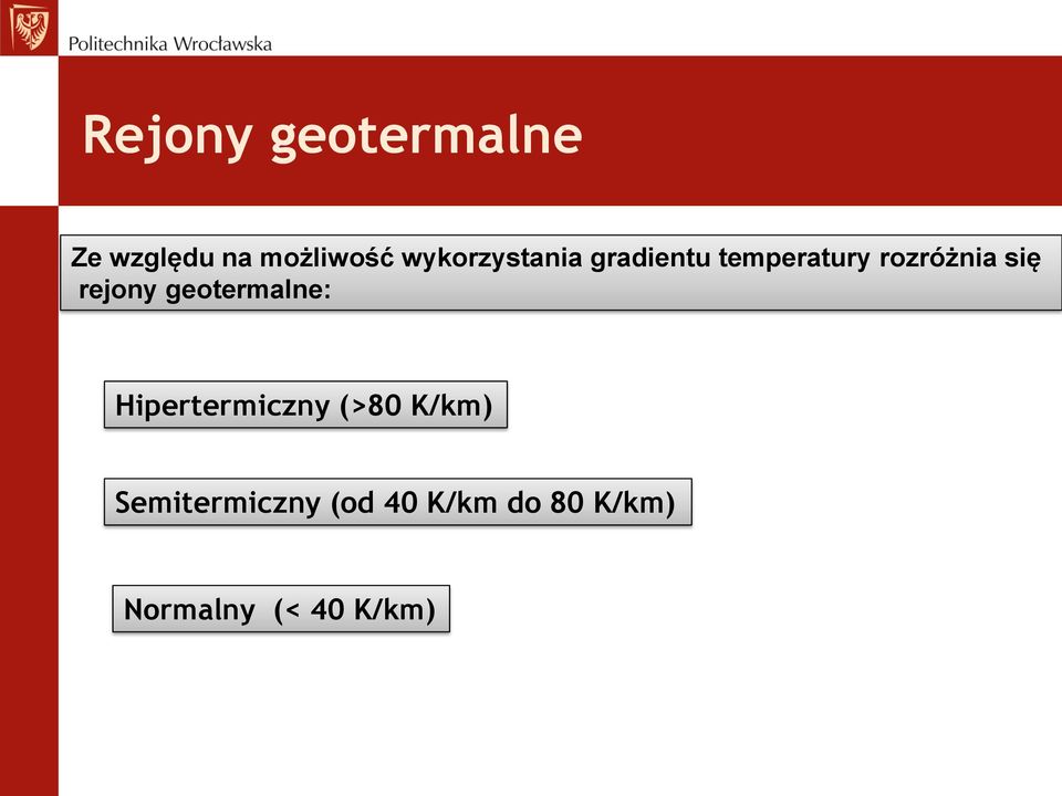 rejony geotermalne: Hipertermiczny (>80 K/km)
