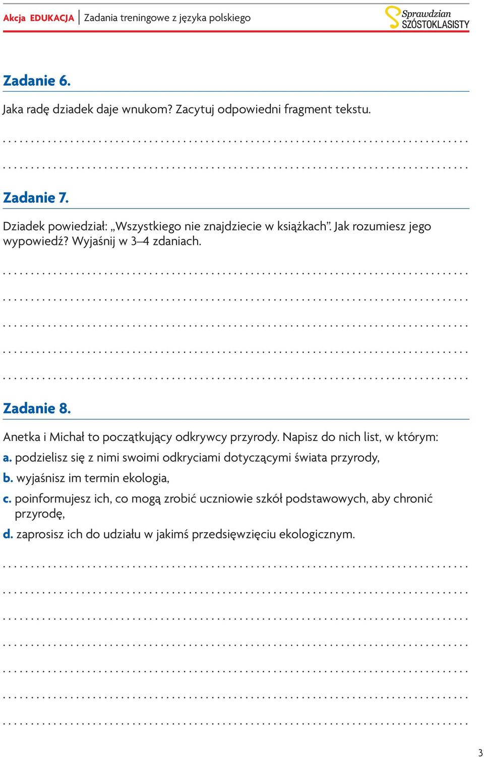 Anetka i Michał to początkujący odkrywcy przyrody. Napisz do nich list, w którym: a.