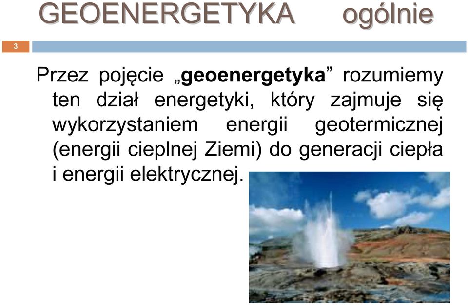 wykorzystaniem energii geotermicznej (energii