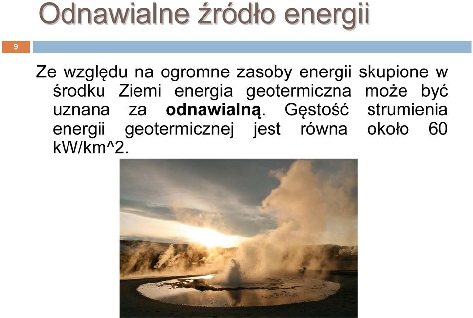 geotermiczna może być uznana za odnawialną.