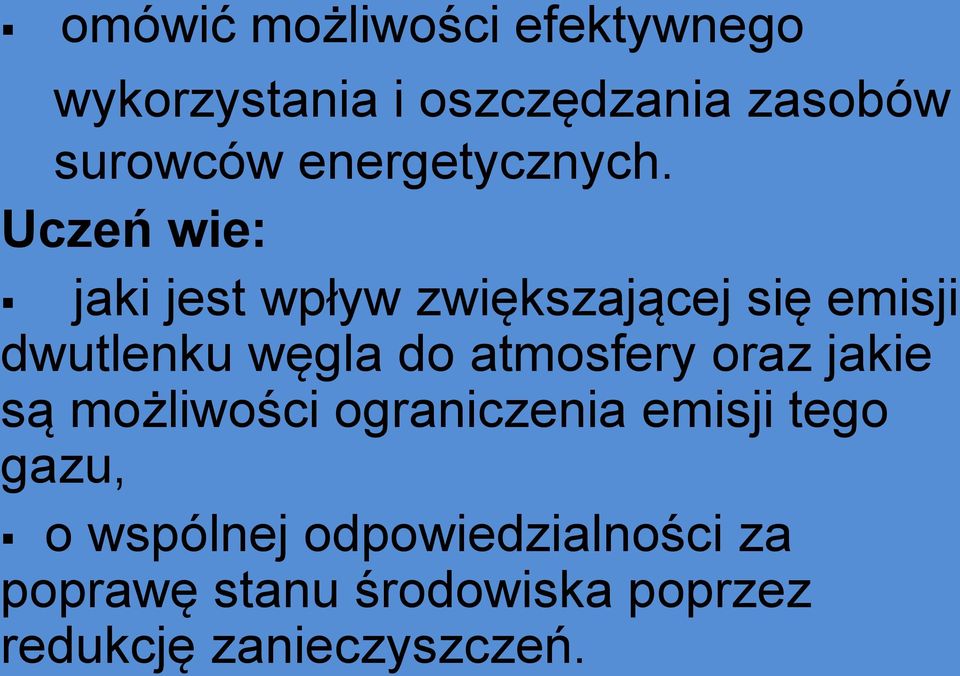 Uczeń wie: jaki jest wpływ zwiększającej się emisji dwutlenku węgla do