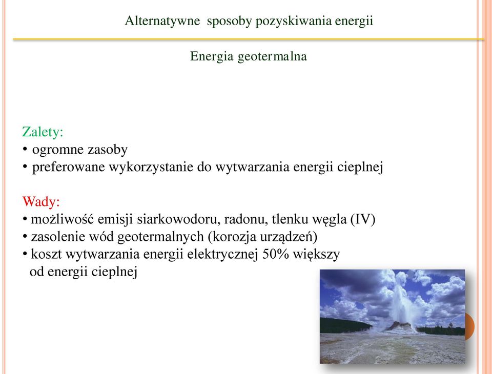 radonu, tlenku węgla (IV) zasolenie wód geotermalnych (korozja