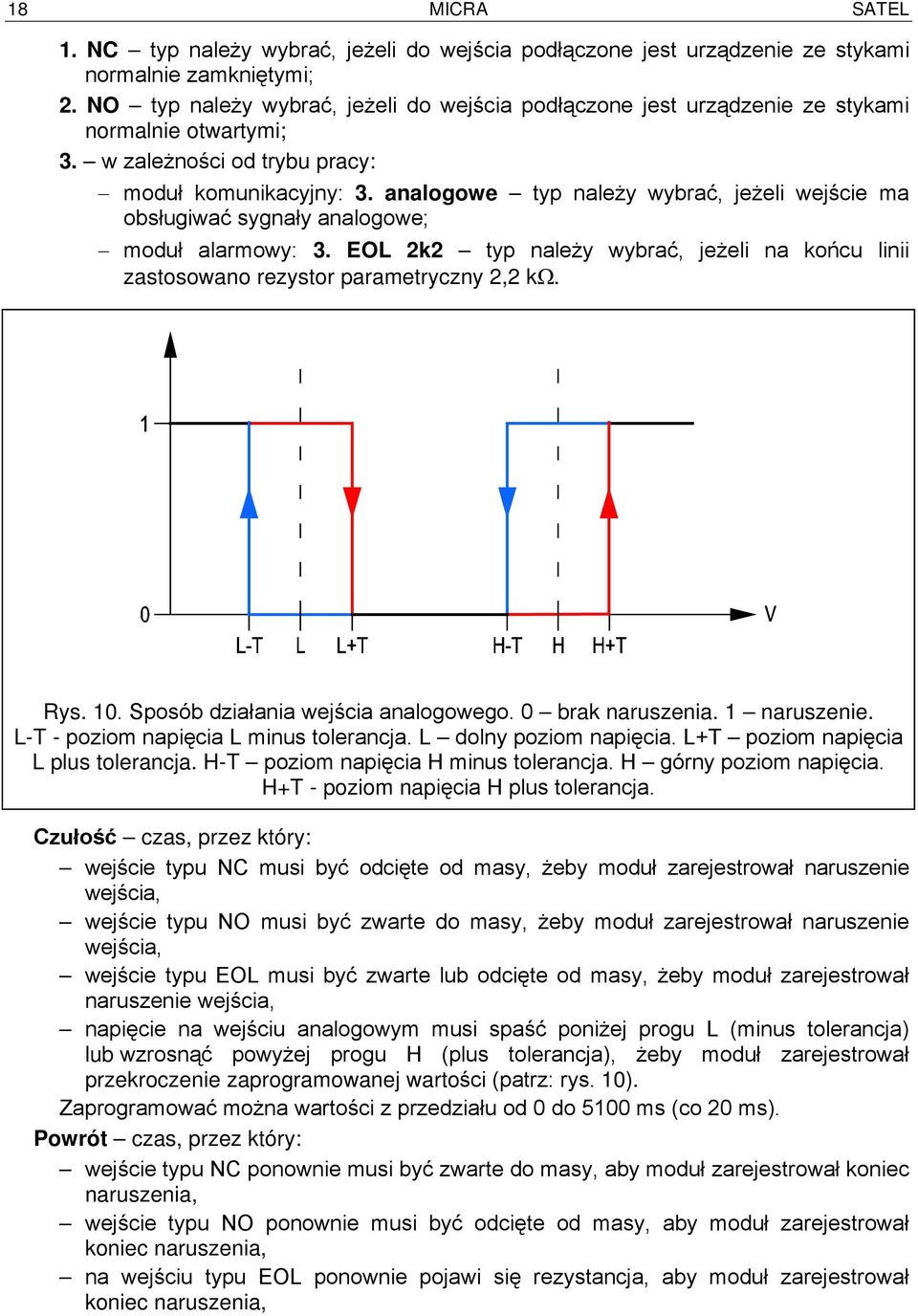 analogowe typ należy wybrać, jeżeli wejście ma obsługiwać sygnały analogowe; moduł alarmowy: 3. EOL 2k2 typ należy wybrać, jeżeli na końcu linii zastosowano rezystor parametryczny 2,2 kω. Rys. 10.