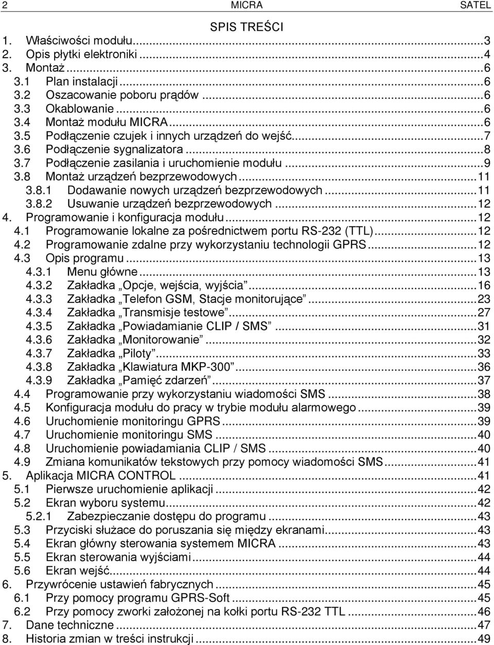 .. 11 3.8.2 Usuwanie urządzeń bezprzewodowych... 12 4. Programowanie i konfiguracja modułu... 12 4.1 Programowanie lokalne za pośrednictwem portu RS-232 (TTL)... 12 4.2 Programowanie zdalne przy wykorzystaniu technologii GPRS.