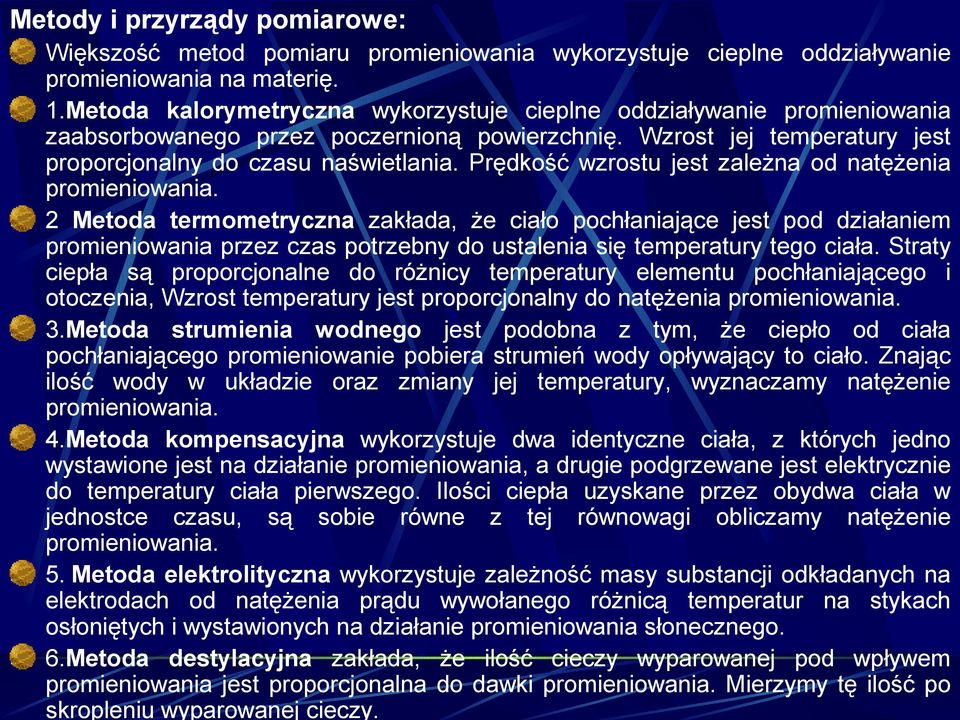 Prędkość wzrostu jest zależna od natężenia promieniowania.