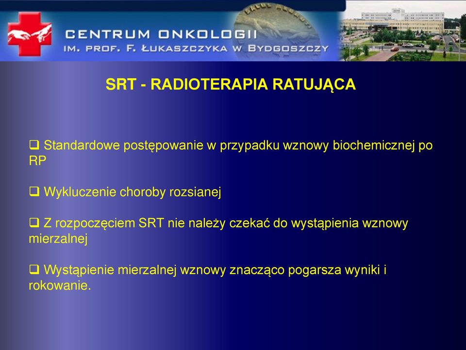 rozpoczęciem SRT nie należy czekać do wystąpienia wznowy