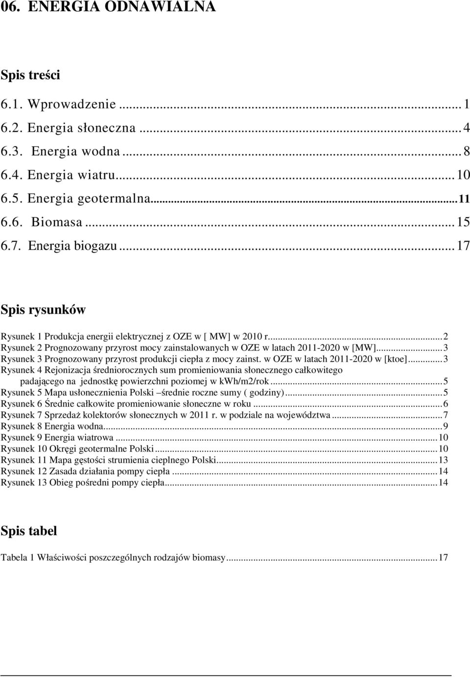 ..3 Rysunek 3 Prognozowany przyrost produkcji ciepła z mocy zainst. w OZE w latach 2011-2020 w [ktoe].