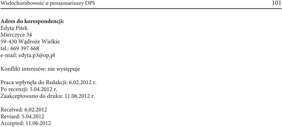 pl Konflikt interesów: nie występuje Praca wpłynęła do Redakcji: 6.02.2012 r.