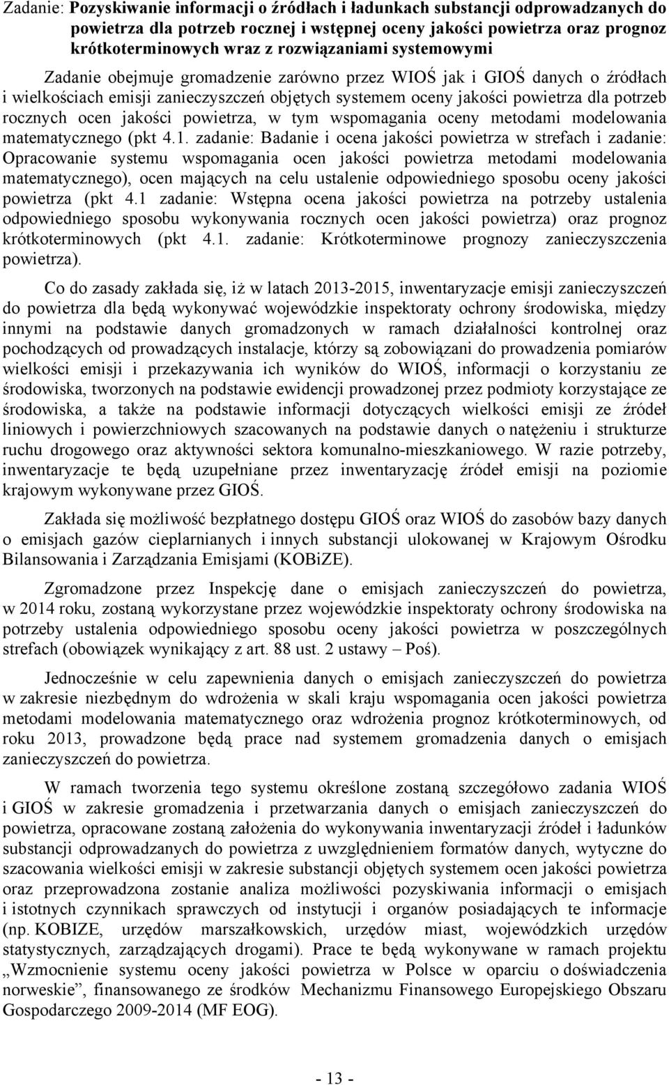 ocen jakości powietrza, w tym wspomagania oceny metodami modelowania matematycznego (pkt 4.1.