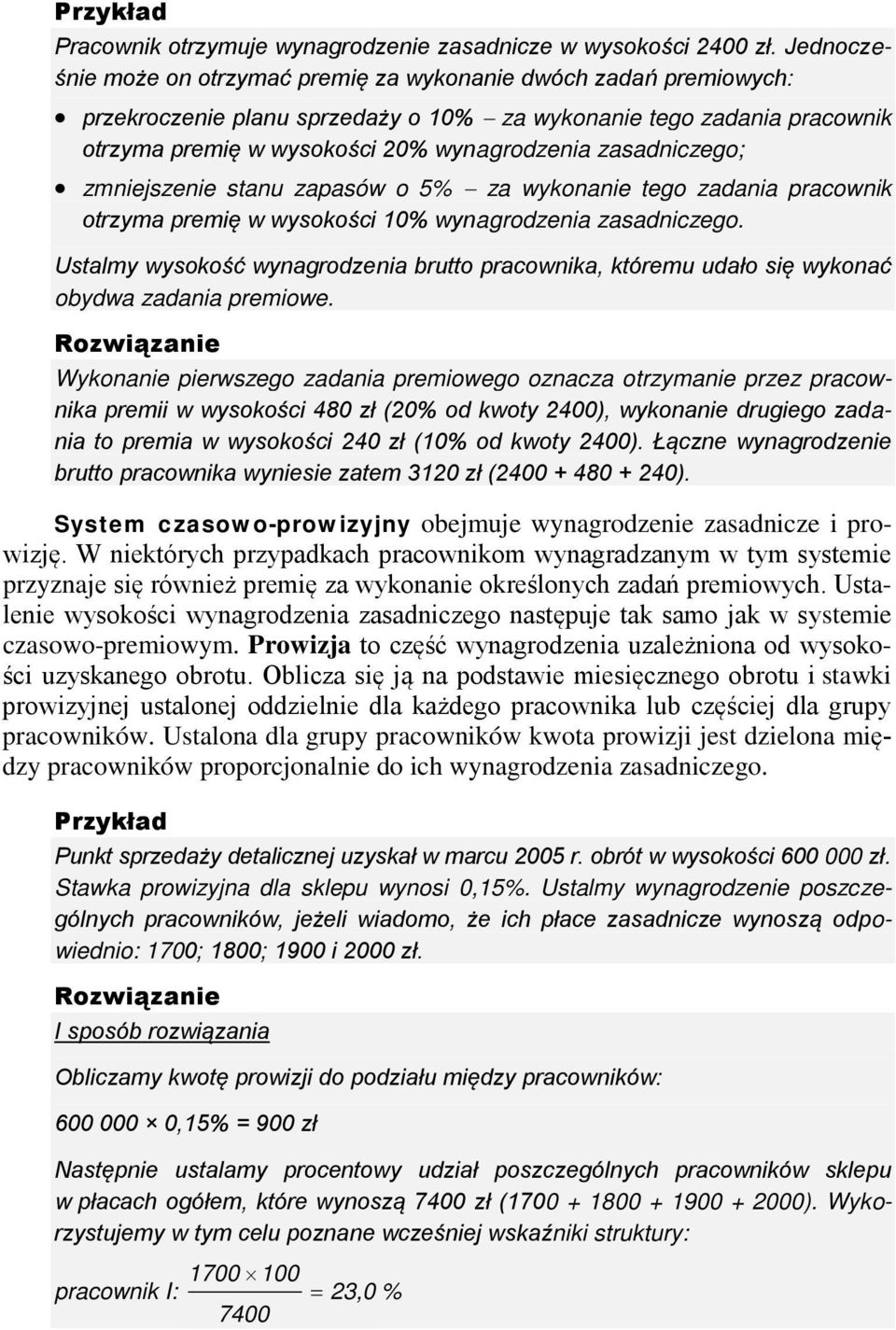 zasadniczego; zmniejszenie stanu zapasów o 5% za wykonanie tego zadania pracownik otrzyma premię w wysokości 10% wynagrodzenia zasadniczego.