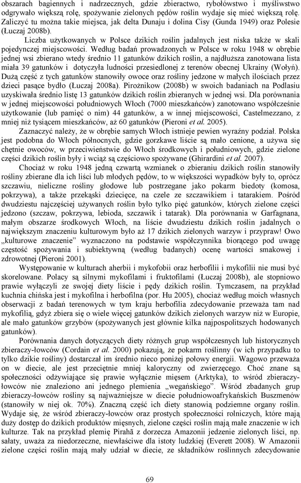 Liczba użytkowanych w Polsce dzikich roślin jadalnych jest niska także w skali pojedynczej miejscowości.