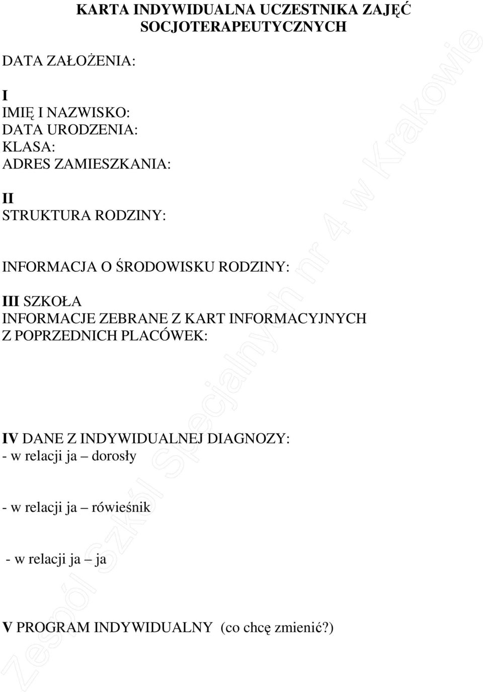 SZKOŁA INFORMACJE ZEBRANE Z KART INFORMACYJNYCH Z POPRZEDNICH PLACÓWEK: IV DANE Z INDYWIDUALNEJ