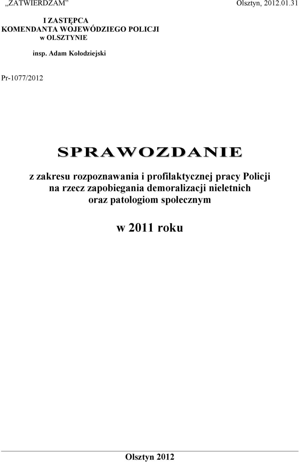 Adam Kołodziejski Pr-1077/2012 SPRAWOZDANIE z zakresu rozpoznawania i