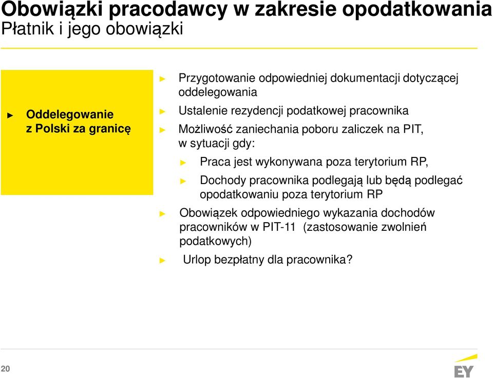 PIT, w sytuacji gdy: Praca jest wykonywana poza terytorium RP, Dochody pracownika podlegają lub będą podlegać opodatkowaniu poza