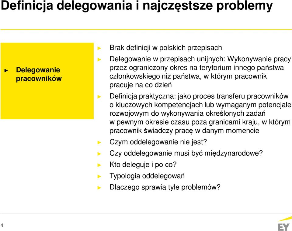 o kluczowych kompetencjach lub wymaganym potencjale rozwojowym do wykonywania określonych zadań w pewnym okresie czasu poza granicami kraju, w którym pracownik świadczy