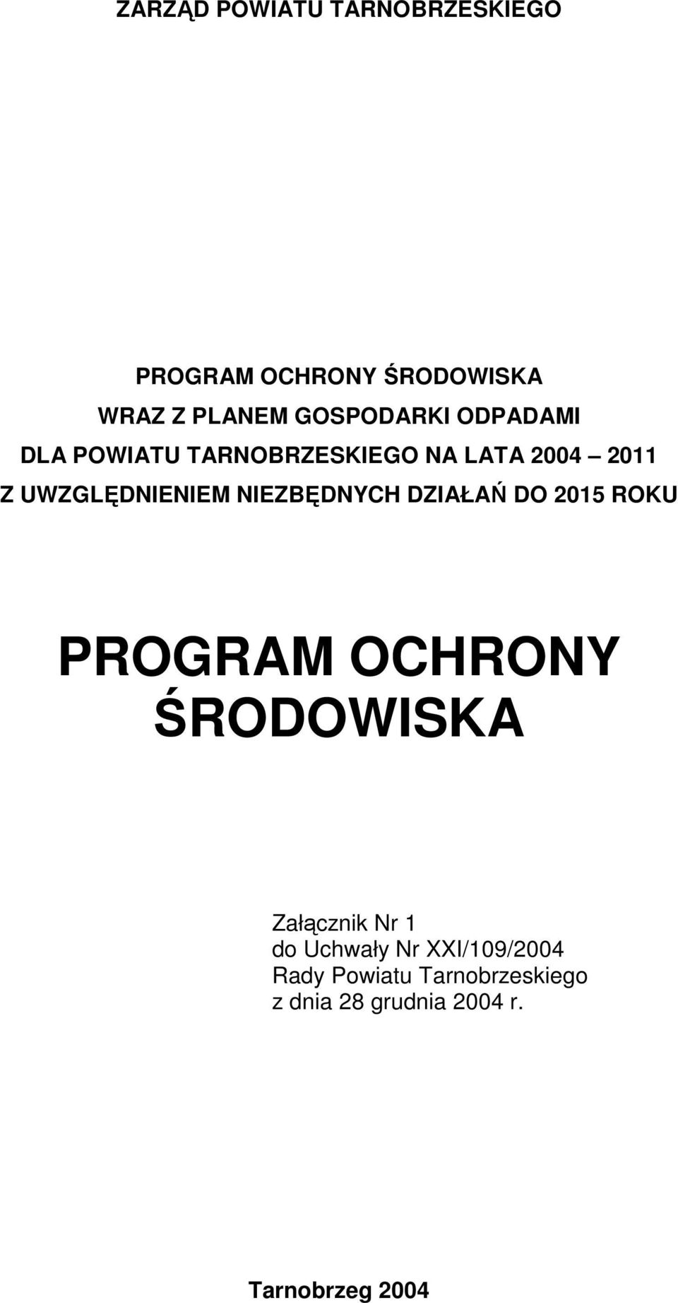 UWZGLĘDNIENIEM NIEZBĘDNYCH DZIAŁAŃ DO 2015 ROKU PROGRAM OCHRONY ŚRODOWISKA