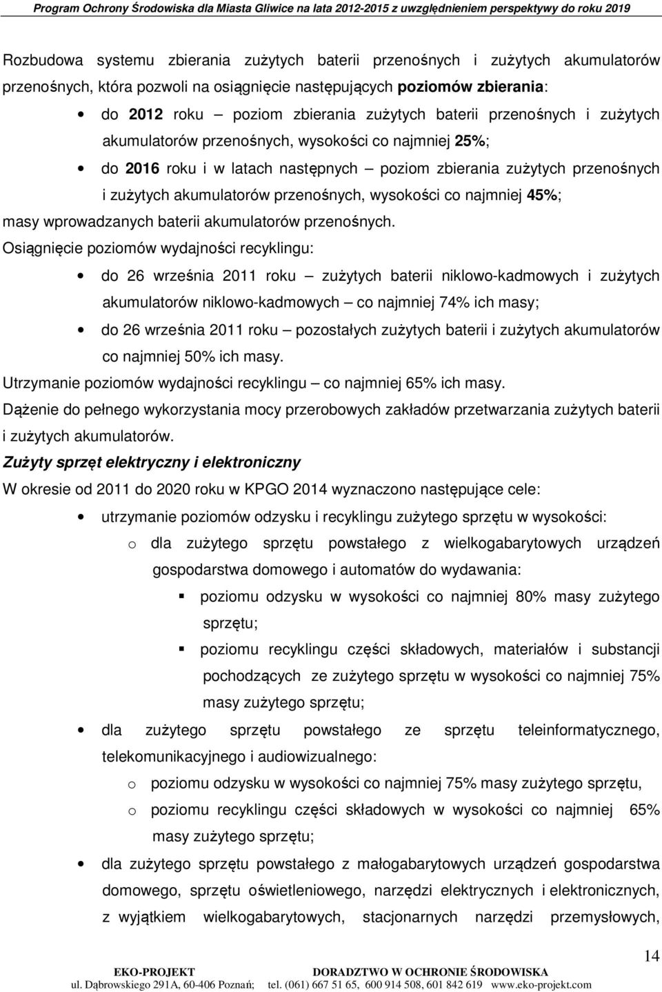 wysokości co najmniej 45%; masy wprowadzanych baterii akumulatorów przenośnych.