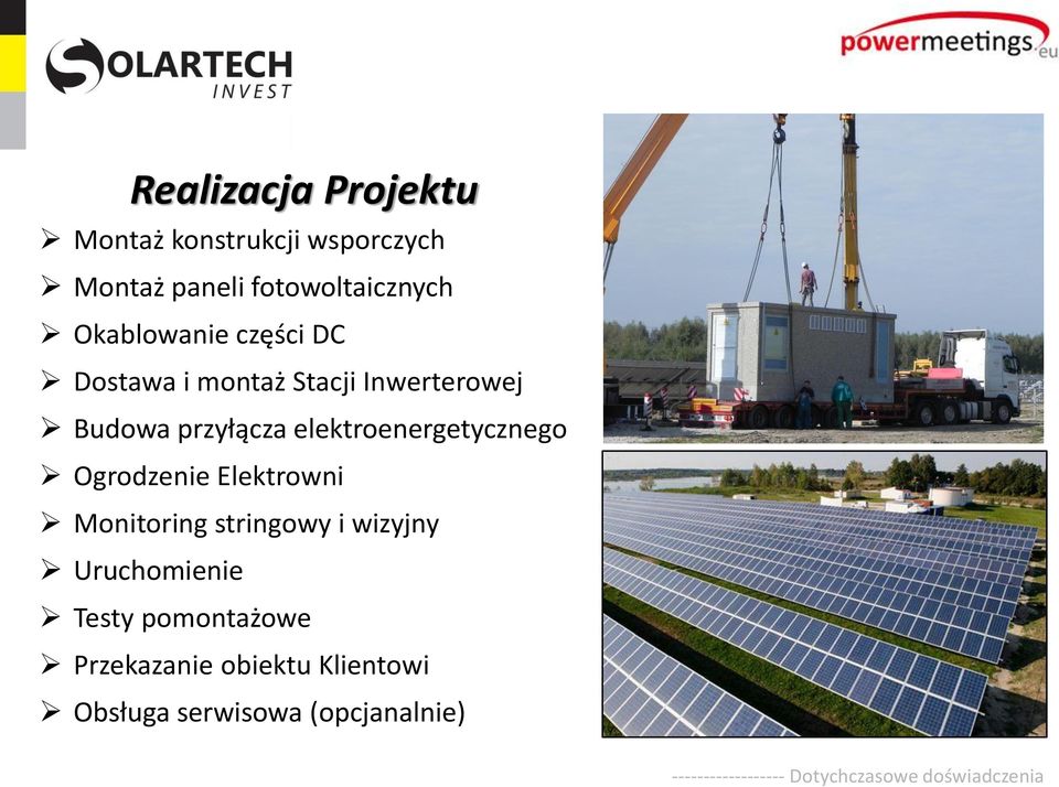 Ogrodzenie Elektrowni Monitoring stringowy i wizyjny Uruchomienie Testy pomontażowe