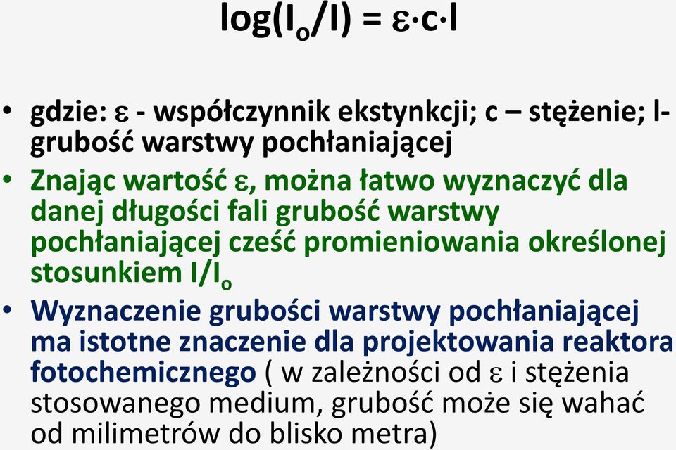 określonej stosunkiem I/I o Wyznaczenie grubości warstwy pochłaniającej ma istotne znaczenie dla projektowania