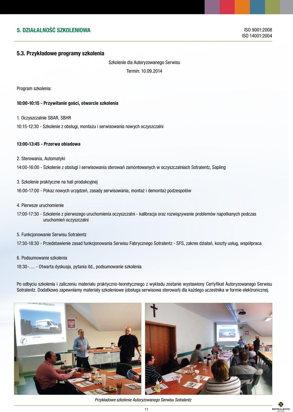 Sterowania, Automatyki 14:00-16:00 - Szkolenie z obsługi i serwisowania sterowań zamontowanych w oczyszczalniach Sotralentz, Sapling 3.