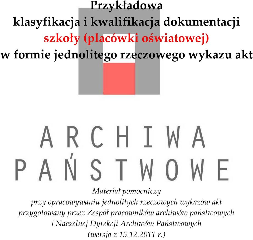opracowywaniu jednolitych rzeczowych wykazów akt przygotowany przez Zespół