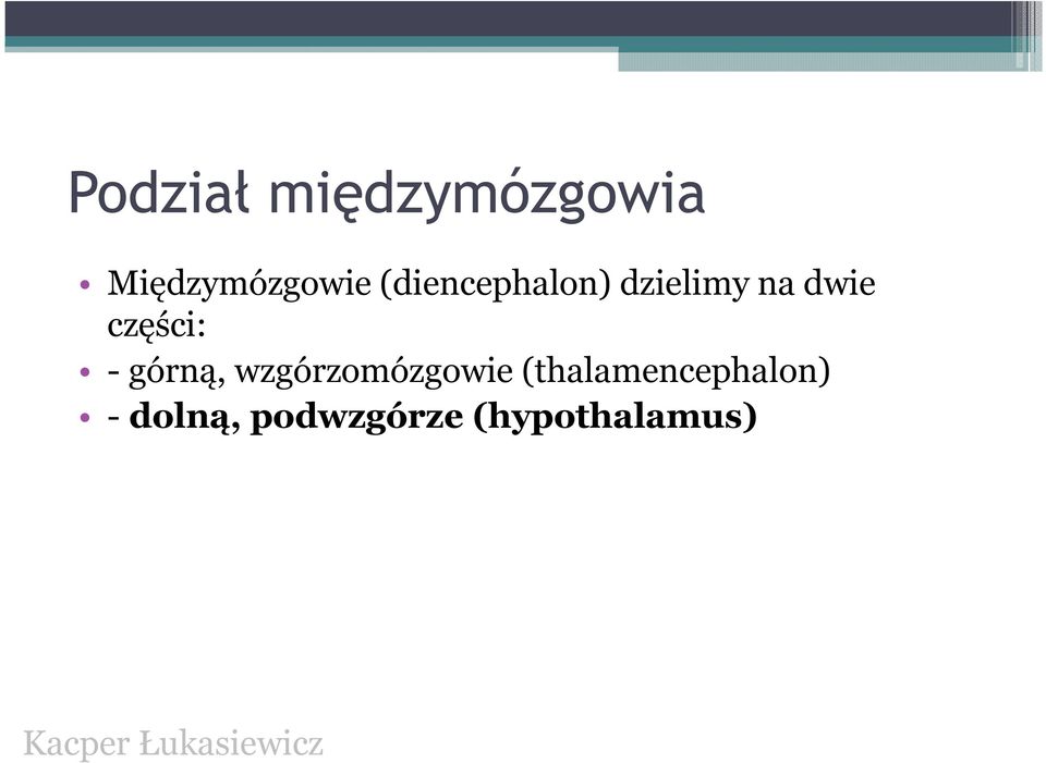 części: - górną, wzgórzomózgowie