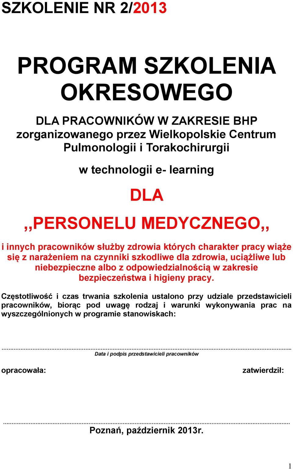 niebezpieczne albo z odpowiedzialnością w zakresie bezpieczeństwa i higieny pracy.