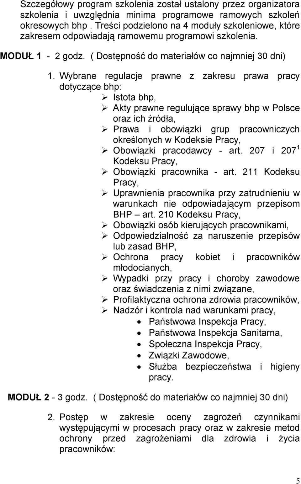 Wybrane regulacje prawne z zakresu prawa pracy dotyczące bhp: Istota bhp, Akty prawne regulujące sprawy bhp w Polsce oraz ich źródła, Prawa i obowiązki grup pracowniczych określonych w Kodeksie