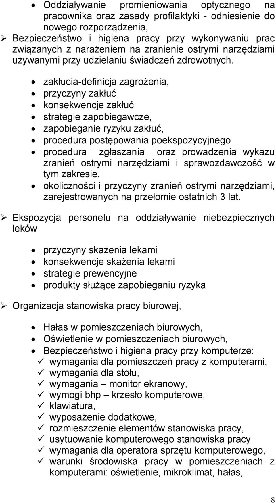 zakłucia-definicja zagrożenia, przyczyny zakłuć konsekwencje zakłuć strategie zapobiegawcze, zapobieganie ryzyku zakłuć, procedura postępowania poekspozycyjnego procedura zgłaszania oraz prowadzenia