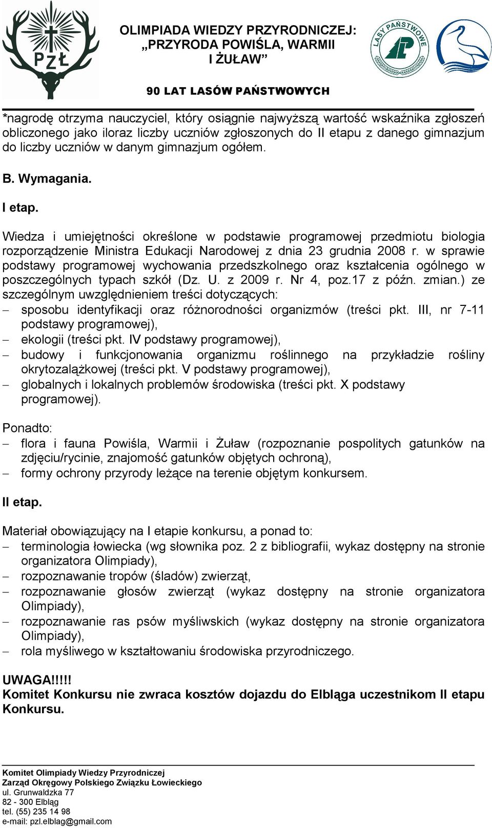 w sprawie podstawy programowej wychowania przedszkolnego oraz kształcenia ogólnego w poszczególnych typach szkół (Dz. U. z 2009 r. Nr 4, poz.17 z późn. zmian.