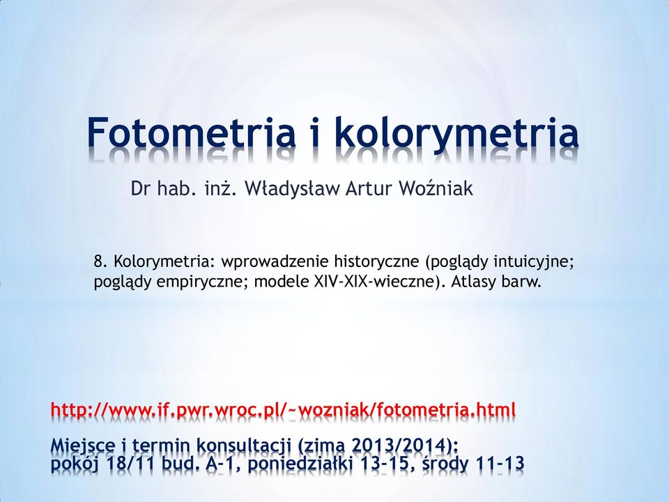 http://www.if.pwr.wroc.pl/~wozniak/fotometria.