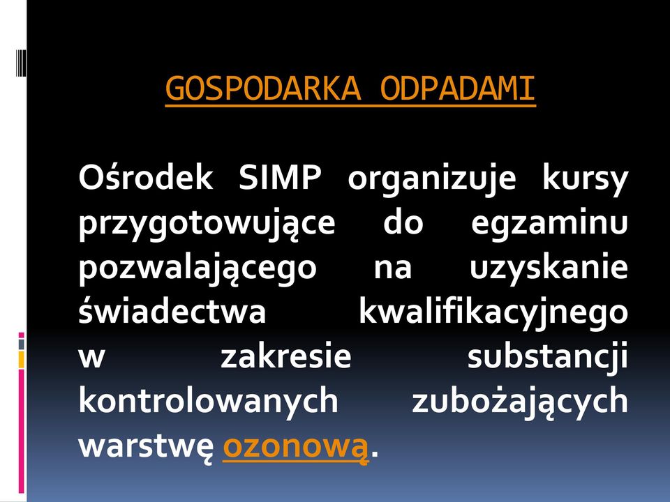 uzyskanie świadectwa kwalifikacyjnego w zakresie