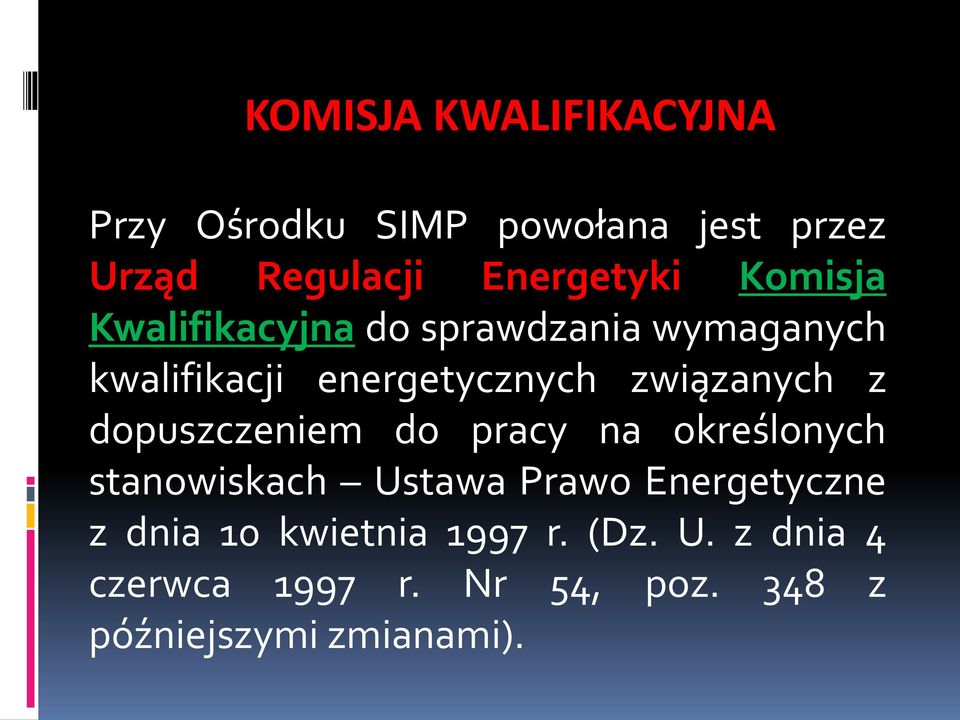 z dopuszczeniem do pracy na określonych stanowiskach Ustawa Prawo Energetyczne z dnia 10