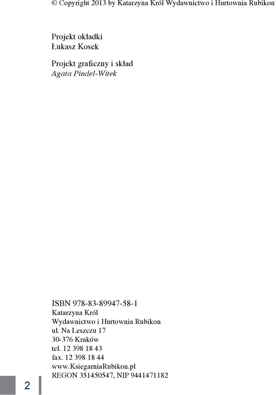 Katarzyna Król Wydawnictwo i Hurtownia Rubikon ul. Na Leszczu 17 30-376 Kraków tel.