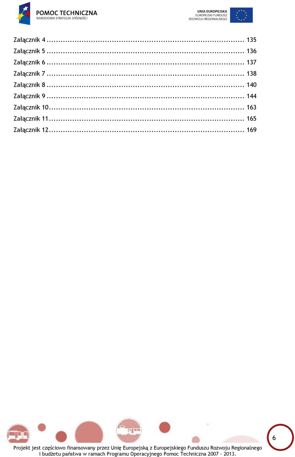 .. 138 Załącznik 8... 140 Załącznik 9.