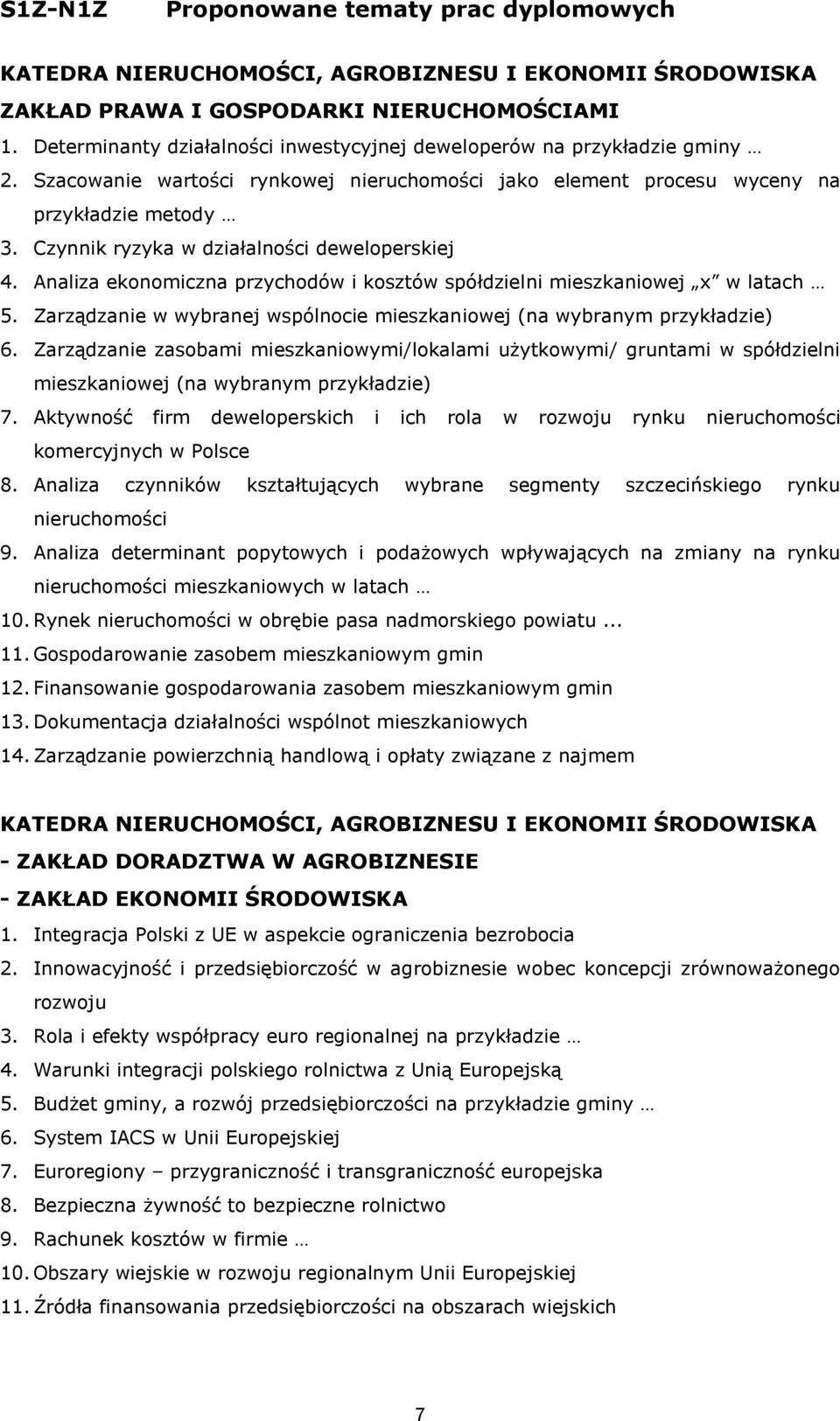 Analiza ekonomiczna przychodów i kosztów spółdzielni mieszkaniowej x w latach 5. Zarządzanie w wybranej wspólnocie mieszkaniowej (na wybranym przykładzie) 6.