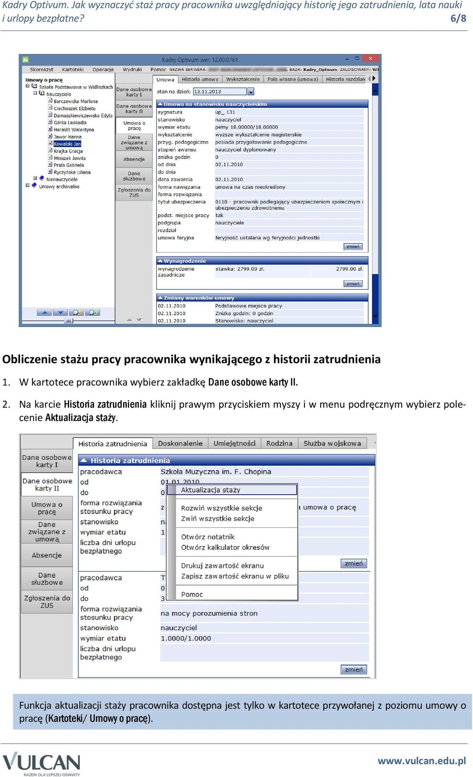 Na karcie Historia zatrudnienia kliknij prawym przyciskiem myszy i w menu podręcznym wybierz polecenie