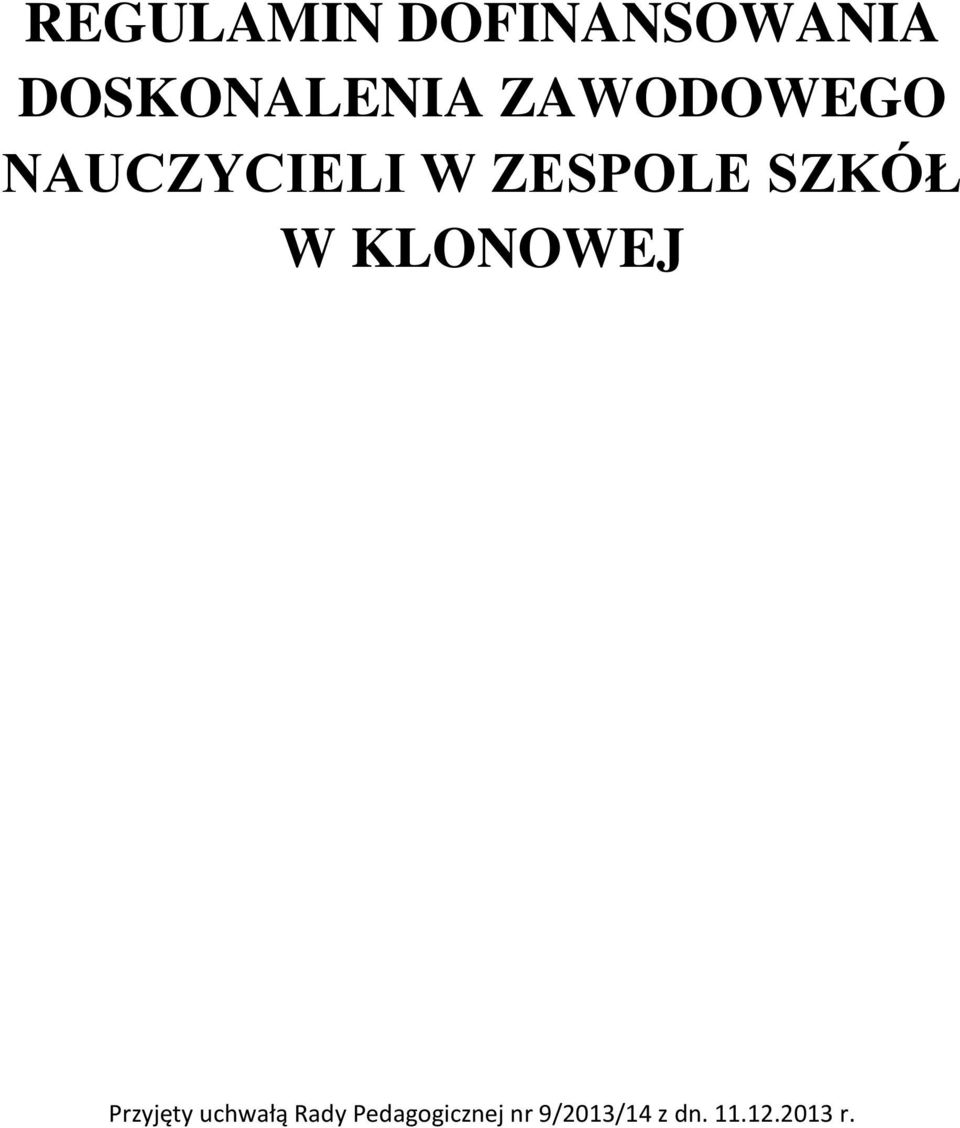 W KLONOWEJ Przyjęty uchwałą Rady