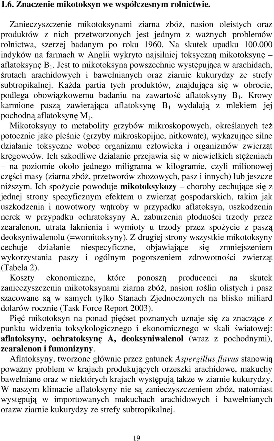 000 indyków na farmach w Anglii wykryto najsilniej toksyczną mikotoksynę aflatoksynę B 1.