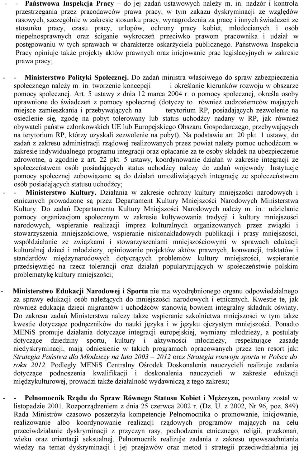 stosunku pracy, czasu pracy, urlopów, ochrony pracy kobiet, młodocianych i osób niepełnosprawnych oraz ściganie wykroczeń przeciwko prawom pracownika i udział w postępowaniu w tych sprawach w