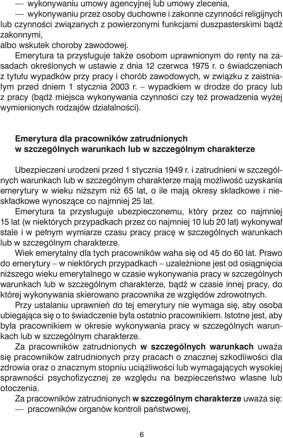 o świadczeniach z tytułu wypadków przy pracy i chorób zawodowych, w związku z zaistniałym przed dniem 1 stycznia 2003 r.