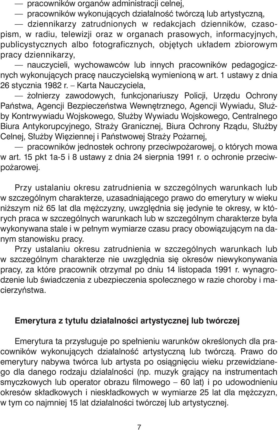 pracę nauczycielską wymienioną w art. 1 ustawy z dnia 26 stycznia 1982 r.