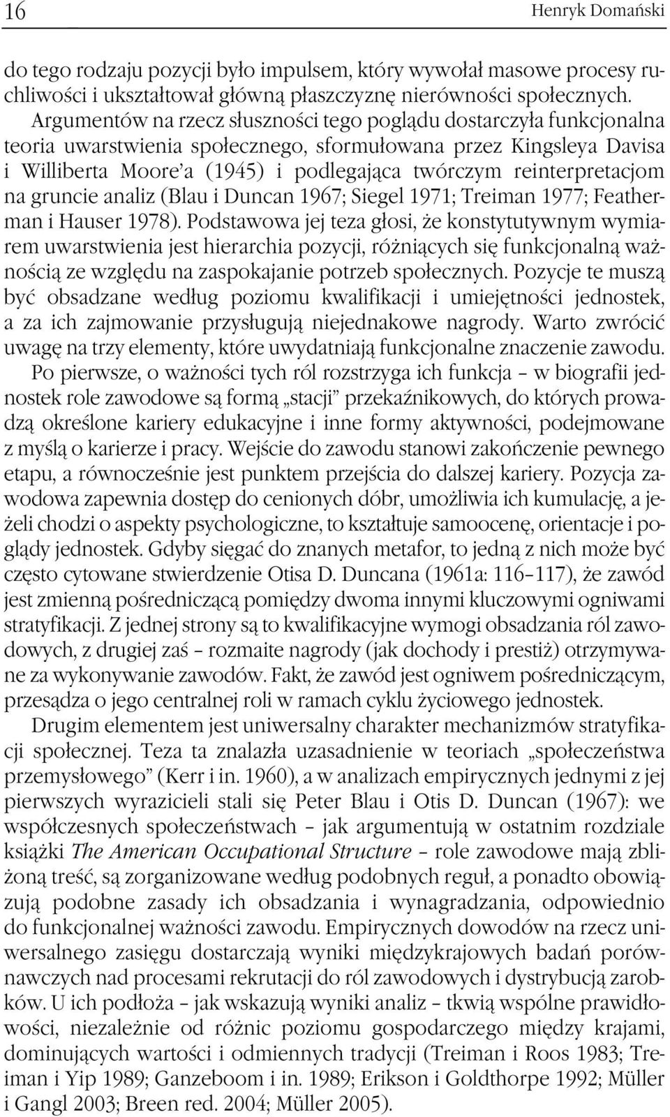 re in ter pre ta cjom na grun cie ana liz (Blau i Dun can 1967; Sie gel 1971; Tre iman 1977; Fe ather - man i Hauser 1978).