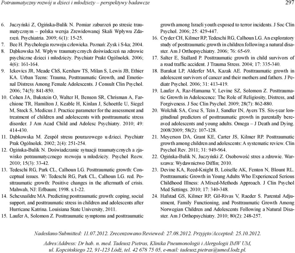 Psychiatr Prakt Ogólnolek. 2006; 4(6): 161-164. 9. Ickovics JR, Meade ChS, Kershaw TS, Milan S, Lewis JB, Ethier KA.