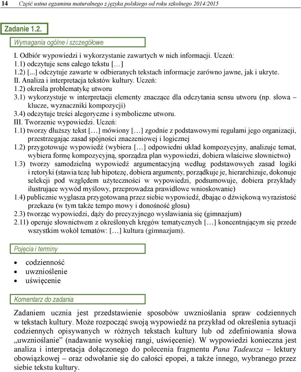 2) określa problematykę utworu 3.1) wykorzystuje w interpretacji elementy znaczące dla odczytania sensu utworu (np. słowa klucze, wyznaczniki kompozycji) 3.