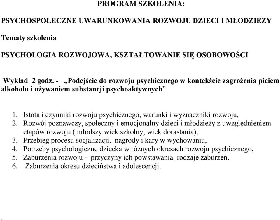 Istota i czynniki rozwoju psychicznego, warunki i wyznaczniki rozwoju, 2.