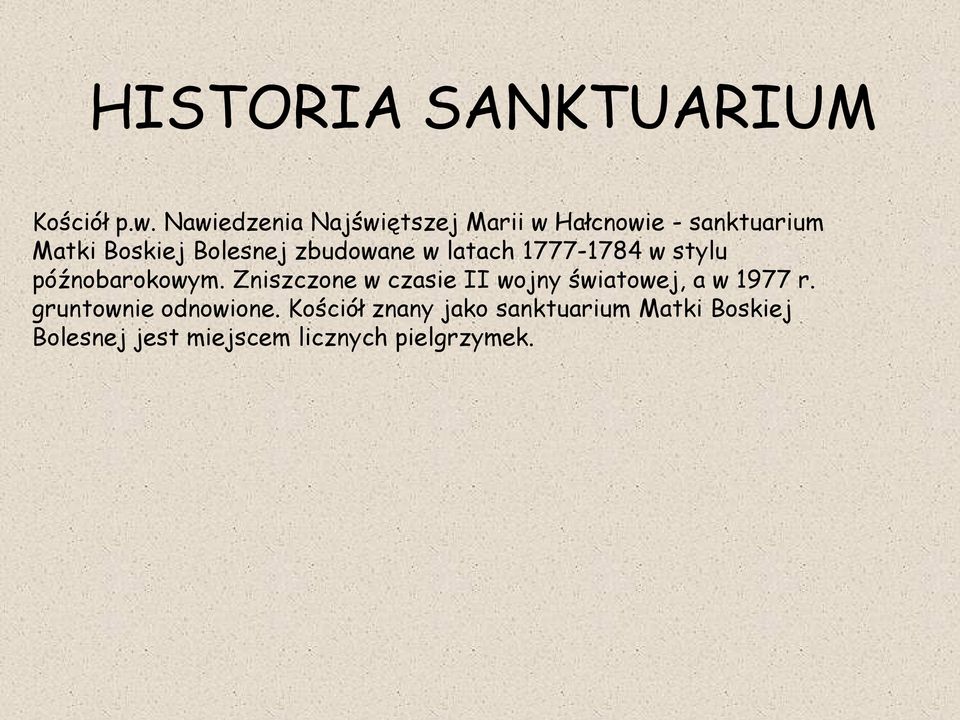 zbudowane w latach 1777-1784 w stylu późnobarokowym.