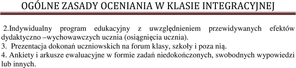 Prezentacja dokonań uczniowskich na forum klasy, szkoły i poza nią. 4.