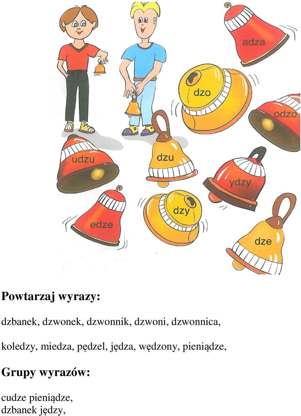 miedza, pędzel, jędza, wędzony,