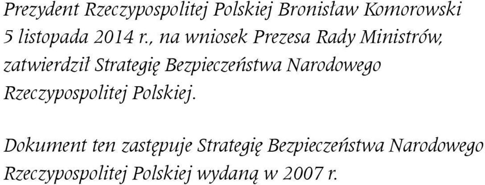 , na wniosek Prezesa Rady Ministrów, zatwierdził Strategię